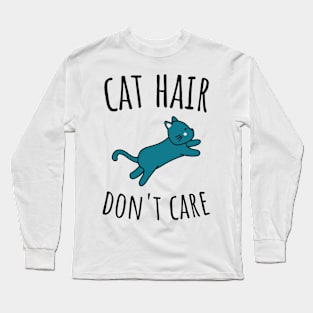 Cat Hair Don't Care Long Sleeve T-Shirt